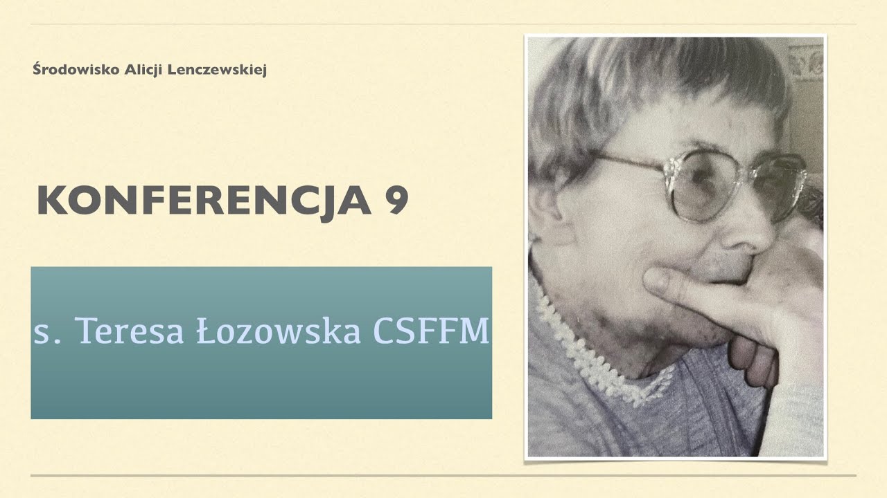 S. Teresa Łozowska – świadectwo o Alicji Lenczewskiej – konferencja IX